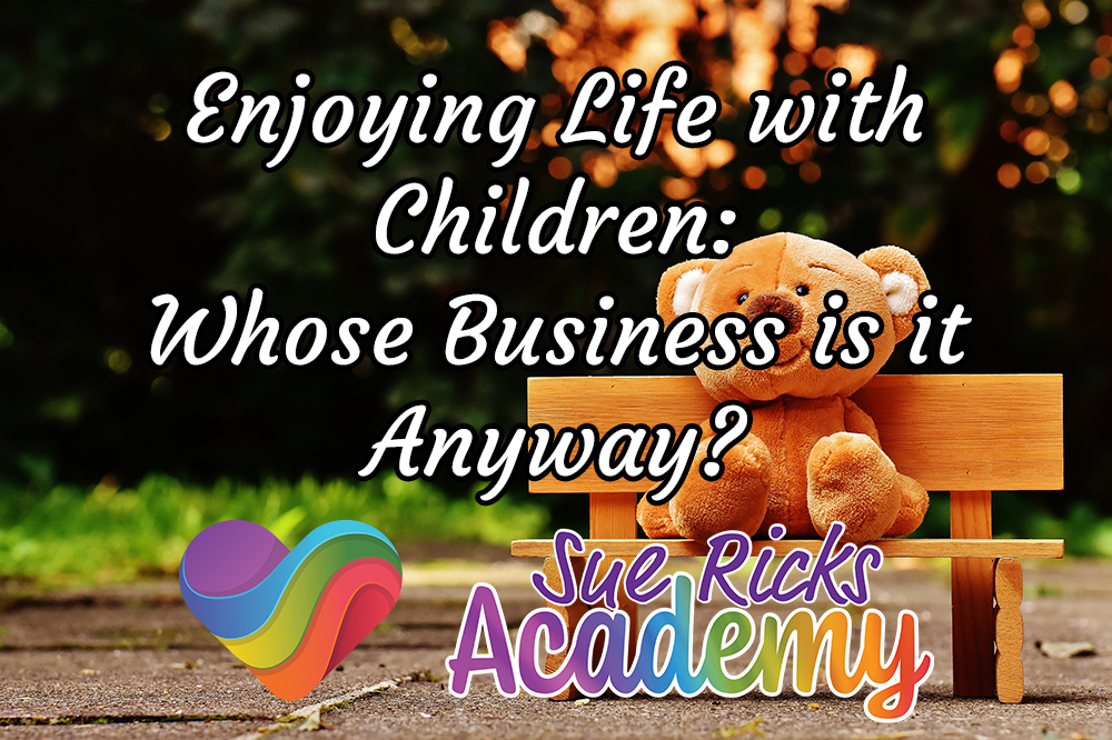 Enjoying Life with Children - Whose Business is it Anyway?